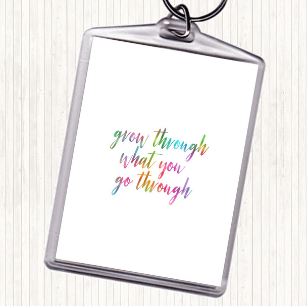 Grow Through Rainbow Quote Bag Tag Keychain Keyring