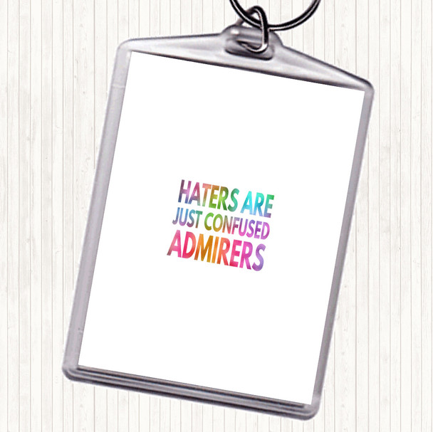 Haters Are Confused Admirers Rainbow Quote Bag Tag Keychain Keyring