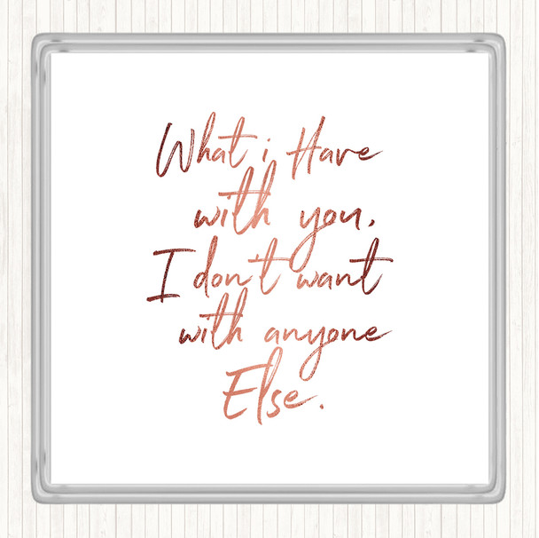 Rose Gold Have With You Quote Drinks Mat Coaster