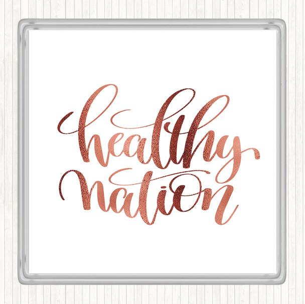 Rose Gold Healthy Nation Quote Drinks Mat Coaster