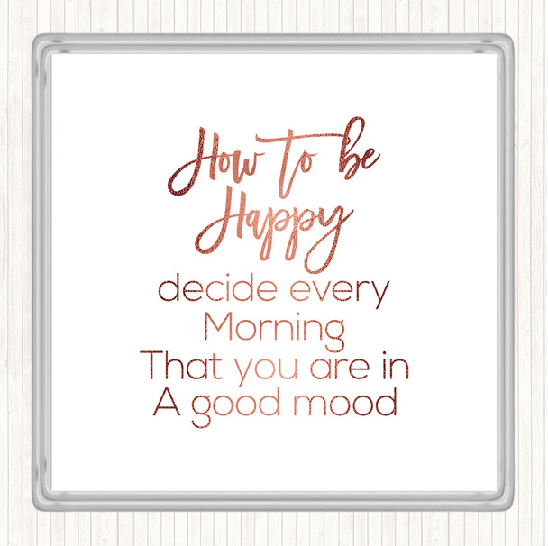 Rose Gold How To Be Happy Quote Drinks Mat Coaster