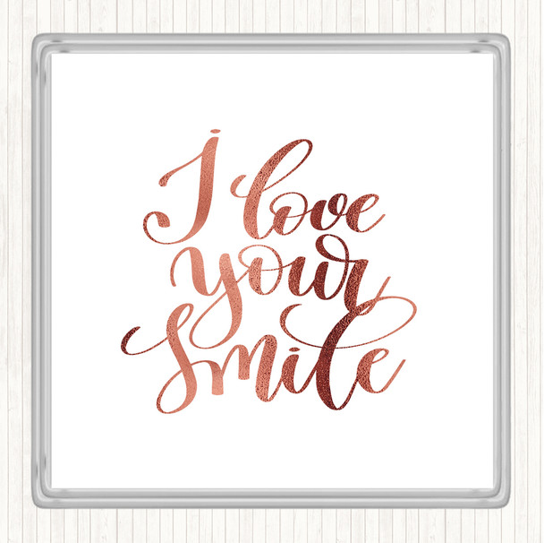 Rose Gold I Love Your Smile Quote Drinks Mat Coaster