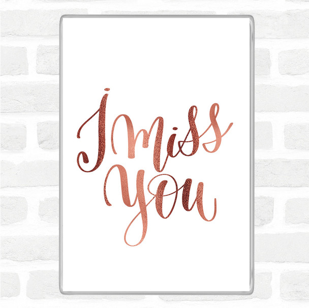 Rose Gold I Miss You Quote Jumbo Fridge Magnet