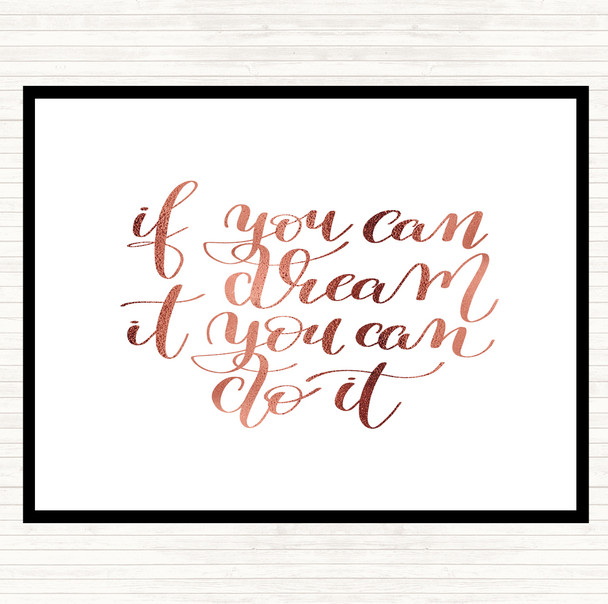Rose Gold If You Can Dream It You Can Do It Quote Dinner Table Placemat