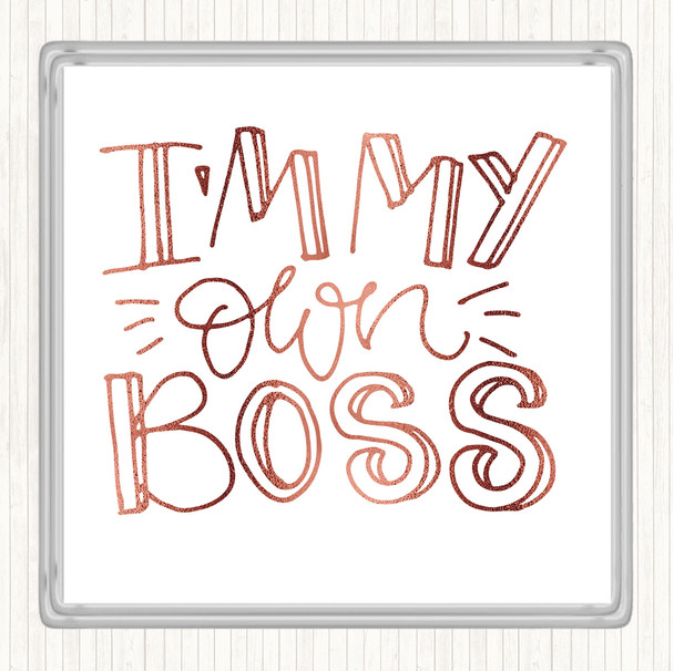 Rose Gold I'm My Own Boss Quote Drinks Mat Coaster