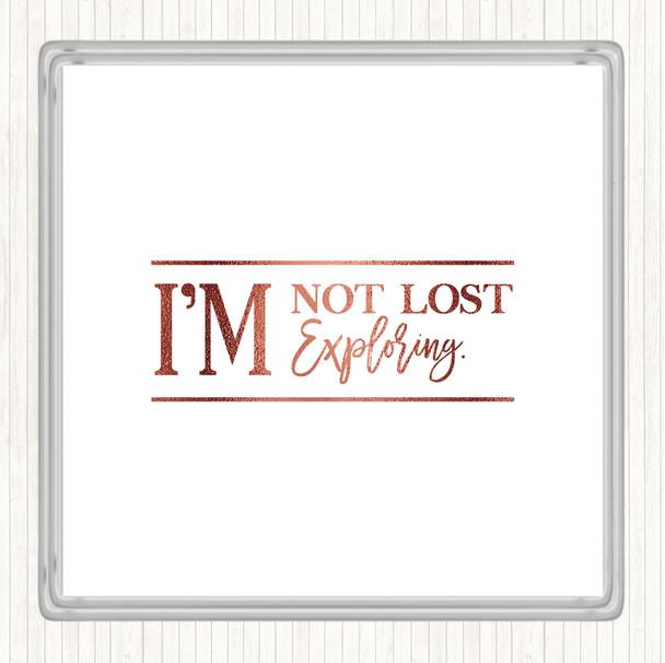 Rose Gold I'm Not Lost I'm Exploring Quote Drinks Mat Coaster