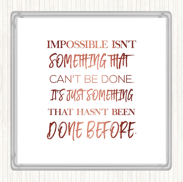Rose Gold Impossible Quote Drinks Mat Coaster