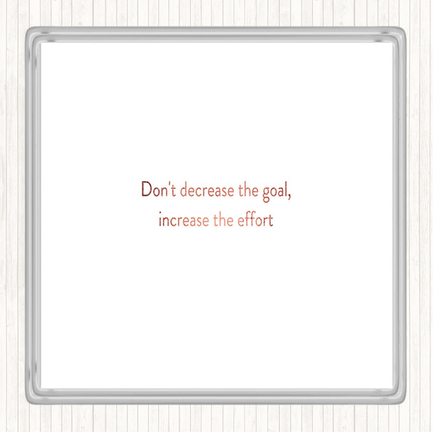 Rose Gold Increase The Effort Quote Drinks Mat Coaster