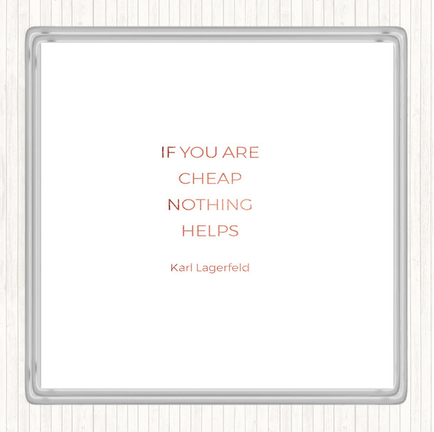 Rose Gold Karl Cheap Nothing Helps Quote Drinks Mat Coaster