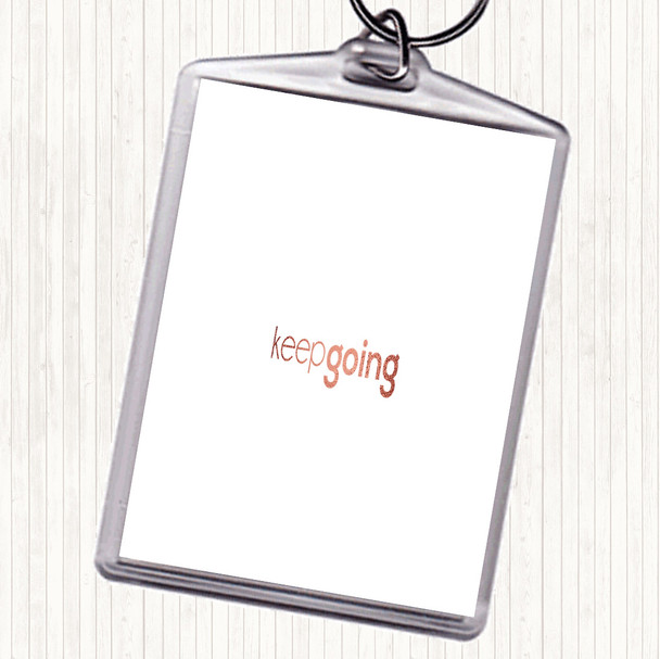 Rose Gold Keep Going Quote Bag Tag Keychain Keyring