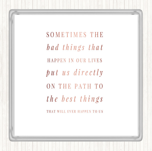 Rose Gold Bad Things Happen For A Reason Quote Drinks Mat Coaster