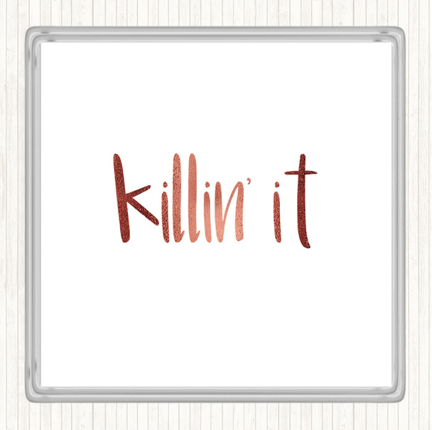 Rose Gold Killing It Big Quote Drinks Mat Coaster