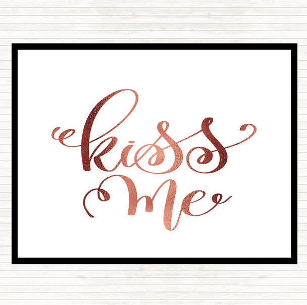 Rose Gold Kiss Me Quote Dinner Table Placemat