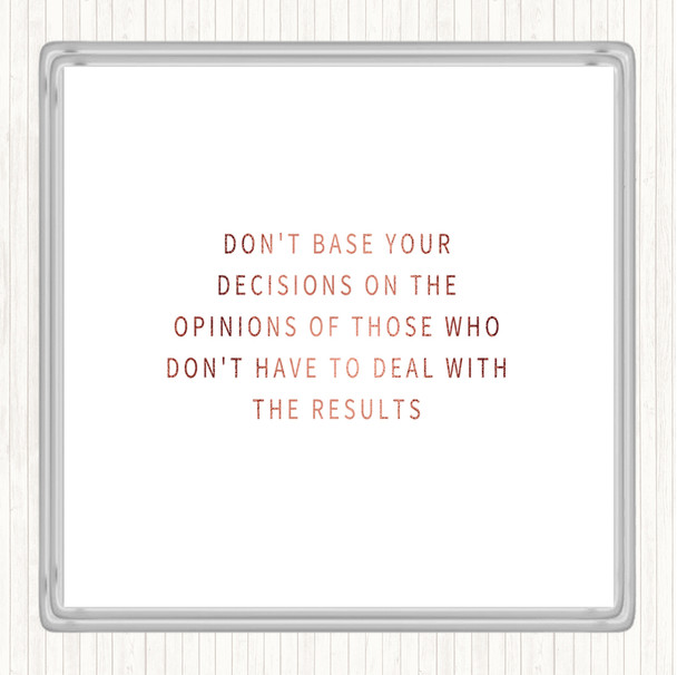 Rose Gold Base Your Decisions Quote Drinks Mat Coaster