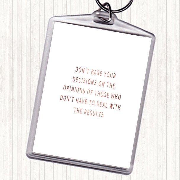 Rose Gold Base Your Decisions Quote Bag Tag Keychain Keyring