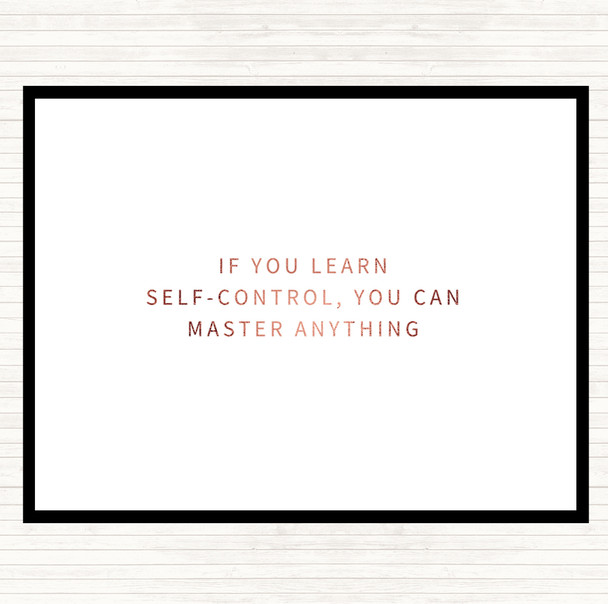 Rose Gold Learn Self Control You Can Master Anything Quote Dinner Table Placemat