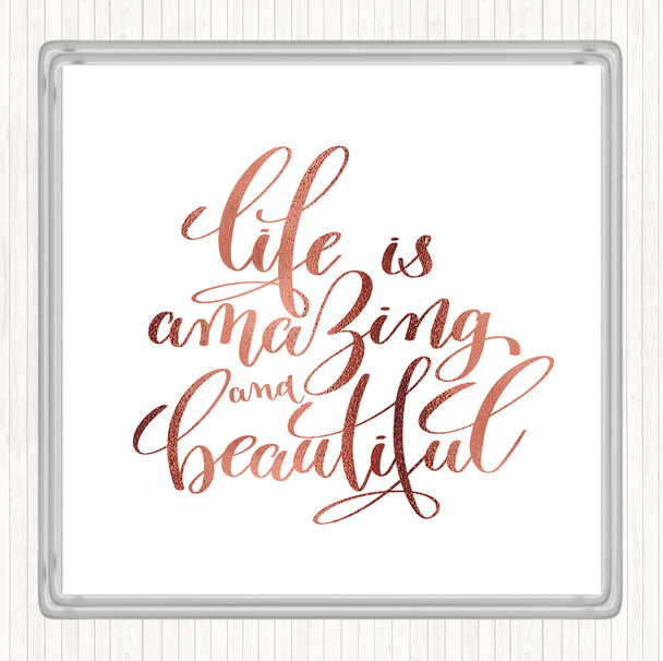 Rose Gold Life Amazing Quote Drinks Mat Coaster