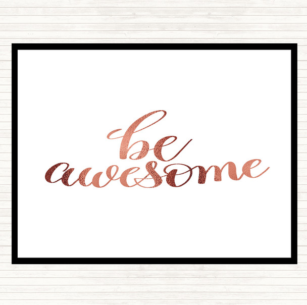 Rose Gold Be Awesome Swirl Quote Dinner Table Placemat