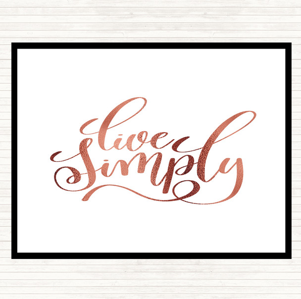 Rose Gold Live Simply Quote Dinner Table Placemat