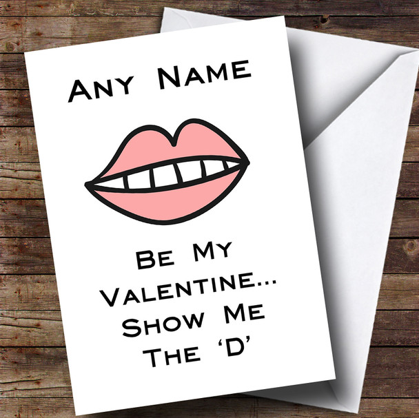 Valentine Show Me The D Personalised Valentines Card