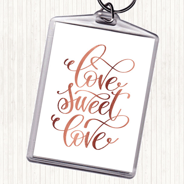 Rose Gold Love Sweet Love Quote Bag Tag Keychain Keyring