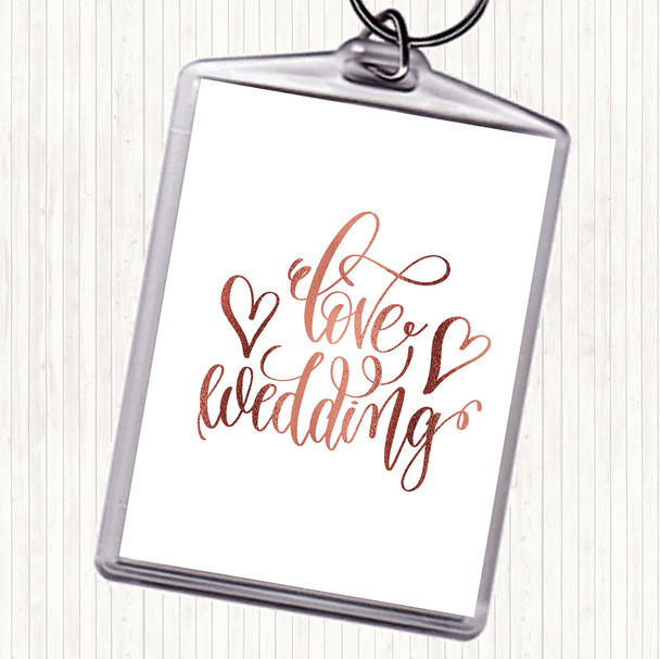 Rose Gold Love Wedding Quote Bag Tag Keychain Keyring