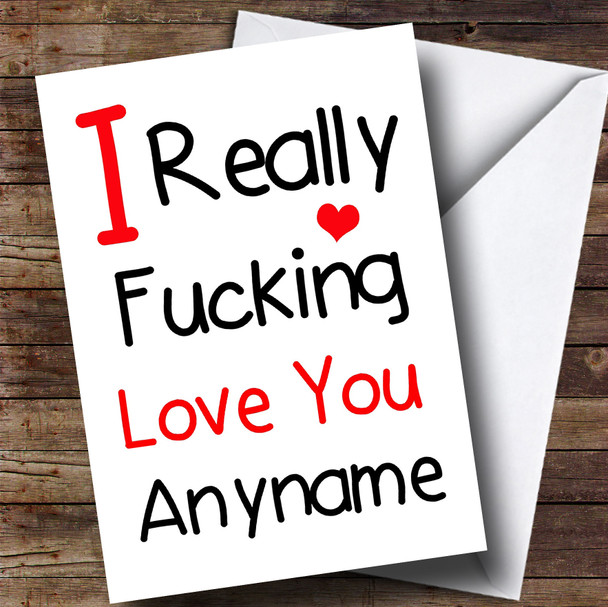 I Really Love You Funny Personalised Valentines Card
