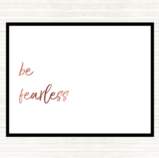 Rose Gold Be Fearless Quote Dinner Table Placemat
