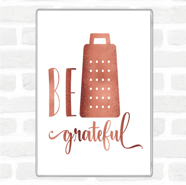 Rose Gold Be Grateful Quote Jumbo Fridge Magnet