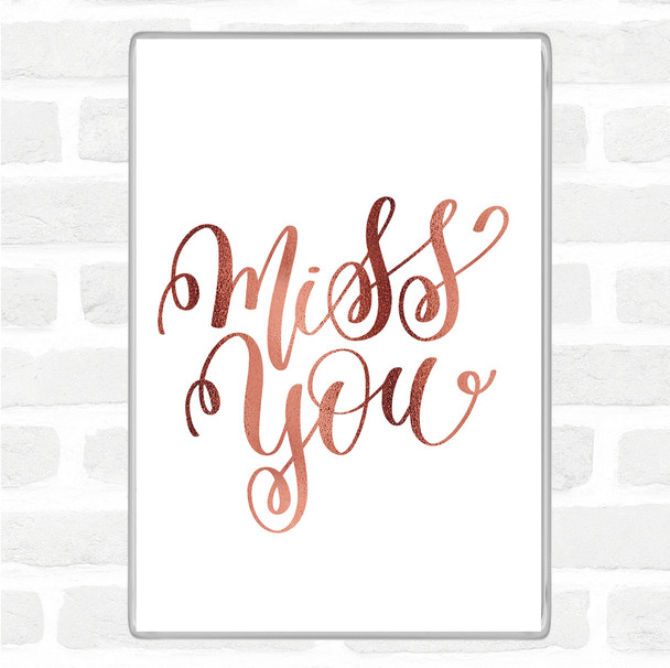 Rose Gold Miss You Quote Jumbo Fridge Magnet