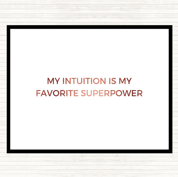 Rose Gold My Intuition Is My Favourite Superpower Quote Dinner Table Placemat