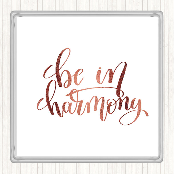 Rose Gold Be In Harmony Quote Drinks Mat Coaster
