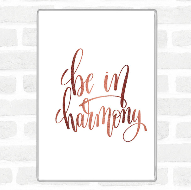 Rose Gold Be In Harmony Quote Jumbo Fridge Magnet