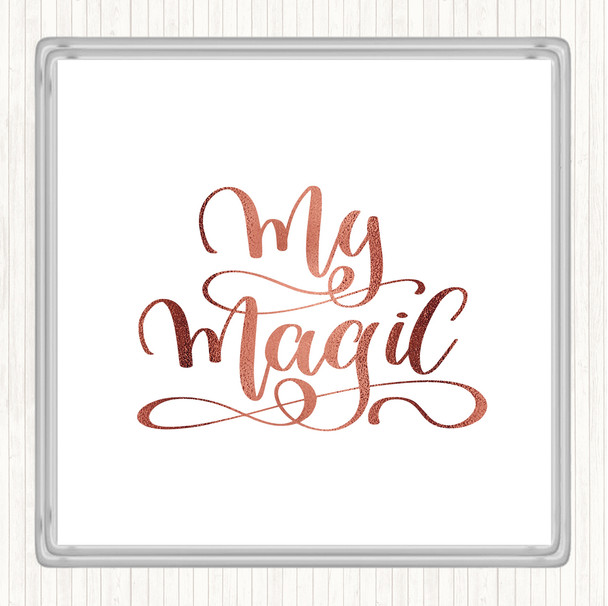 Rose Gold My Magic Quote Drinks Mat Coaster