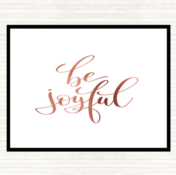Rose Gold Be Joyful Quote Dinner Table Placemat