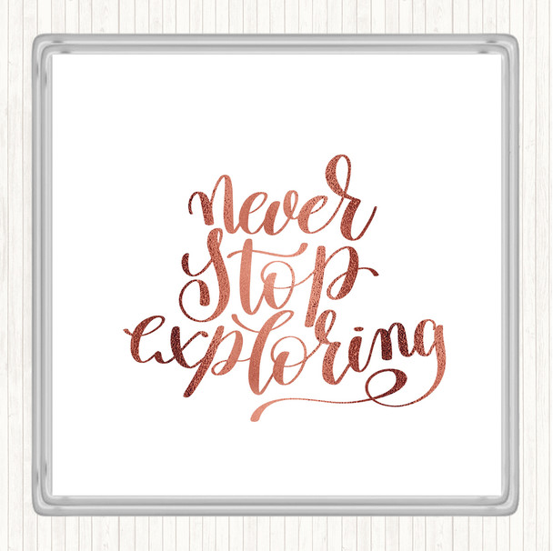 Rose Gold Never Stop Exploring Quote Drinks Mat Coaster