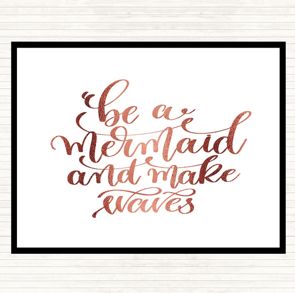 Rose Gold Be Mermaid Make Waves Quote Dinner Table Placemat