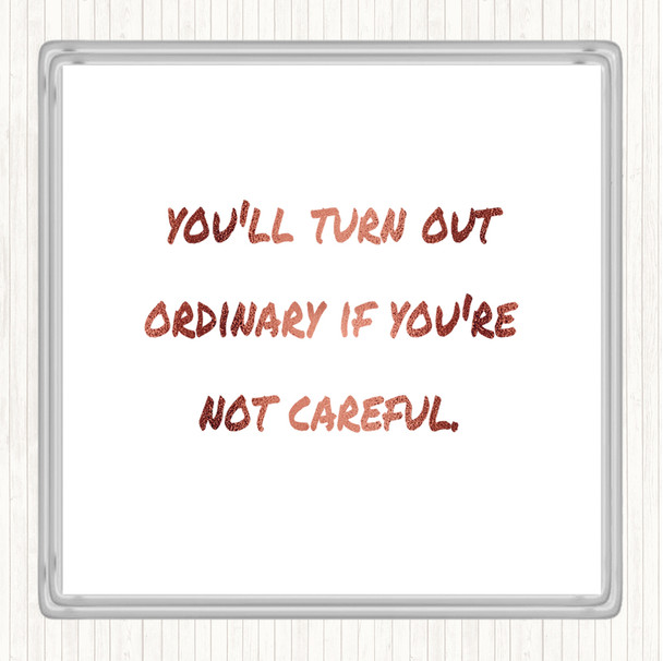 Rose Gold Not Careful Quote Drinks Mat Coaster