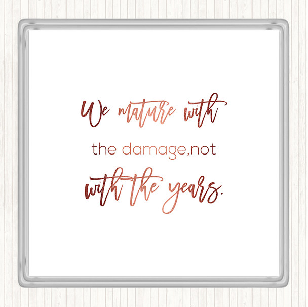 Rose Gold Not With The Years Quote Drinks Mat Coaster