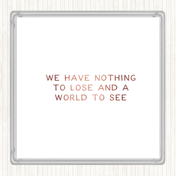 Rose Gold Nothing To Lose Quote Drinks Mat Coaster