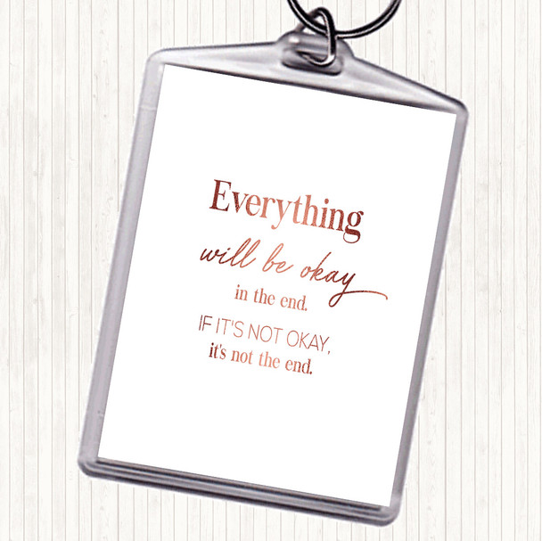Rose Gold Ok In The End Quote Bag Tag Keychain Keyring
