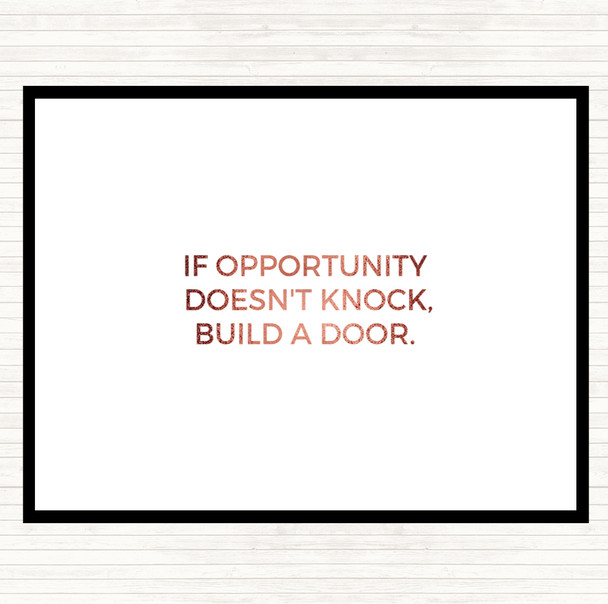 Rose Gold Opportunity Doesn't Knock Build A Door Quote Mouse Mat Pad