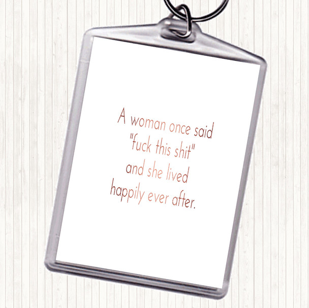 Rose Gold A Woman Once Said Quote Bag Tag Keychain Keyring