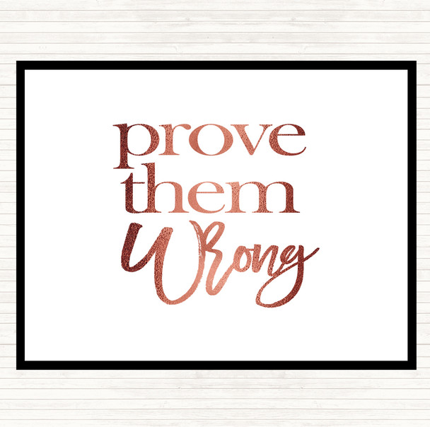 Rose Gold Prove Them Wrong Quote Dinner Table Placemat