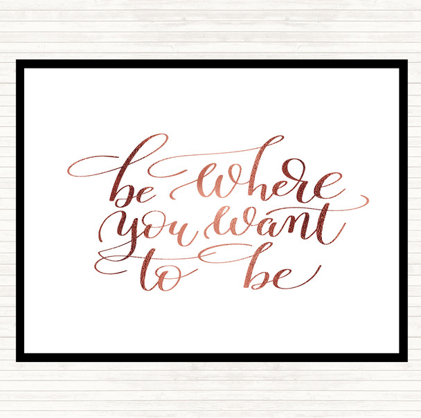 Rose Gold Be Where You Want To Be Quote Dinner Table Placemat