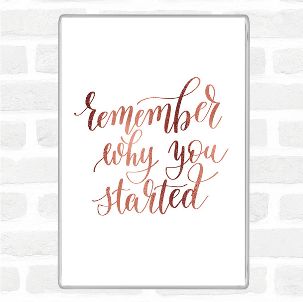 Rose Gold Remember Why You Started Quote Jumbo Fridge Magnet