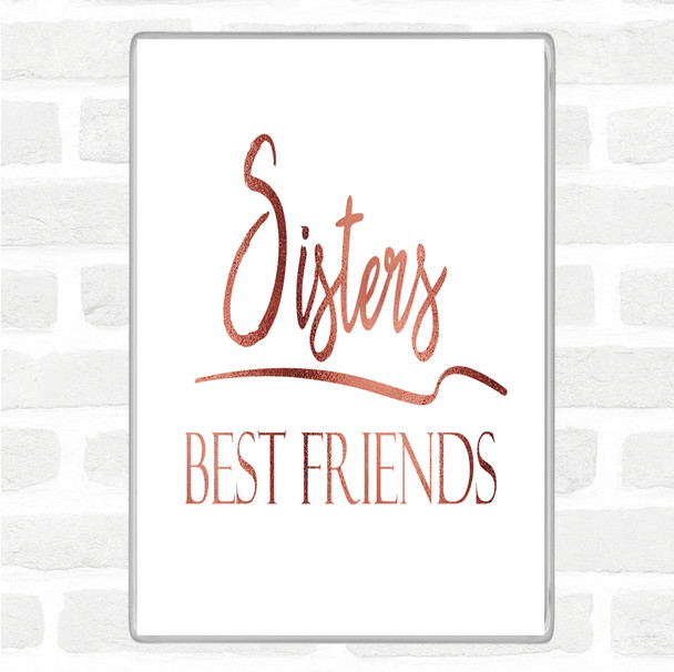 Rose Gold Sisters Best Friends Quote Jumbo Fridge Magnet