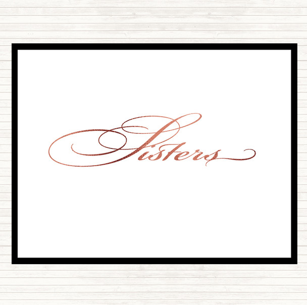 Rose Gold Sisters Quote Dinner Table Placemat