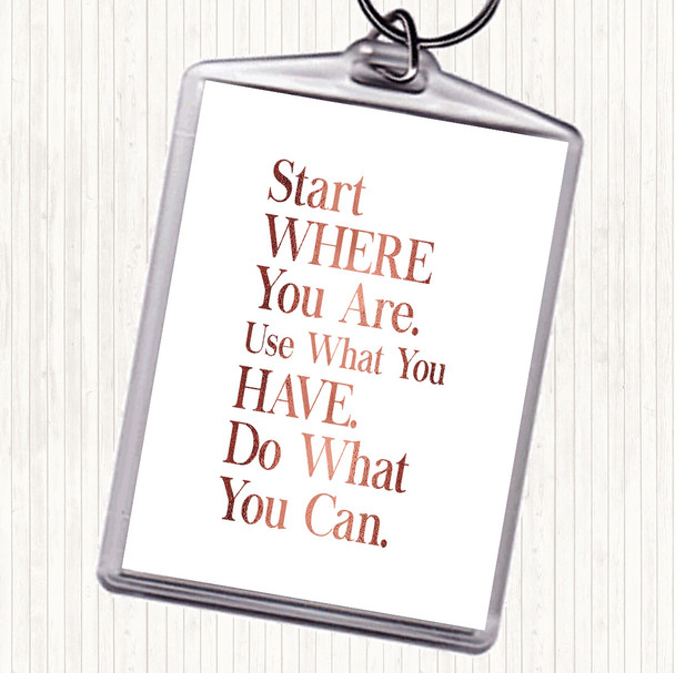 Rose Gold Start Where You Are Quote Bag Tag Keychain Keyring