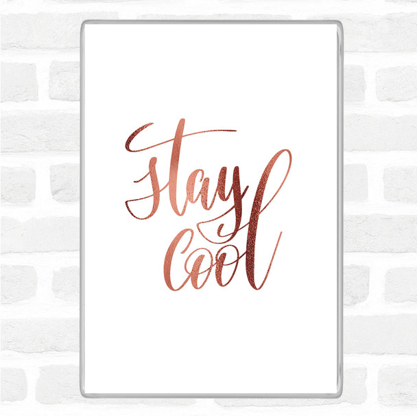Rose Gold Stay Cool Quote Jumbo Fridge Magnet